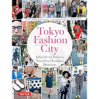 Tokyo Fashion City: A Detailed Guide to Tokyo's Trendiest Fashion Districts book cover Tokyo Fashion City: A Detailed Guide to Tokyo's Trendiest Fashion Districts book cover