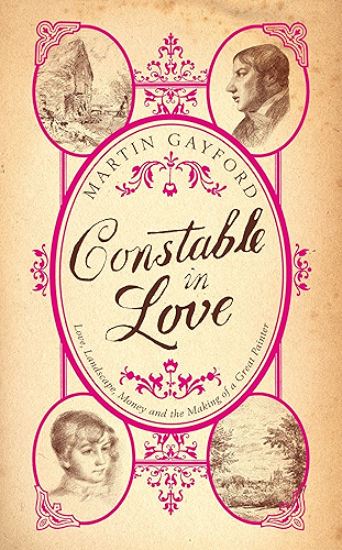 Download Constable In Love: Love, Landscape, Money and the Making of a Great Painter (English Edition) PDF