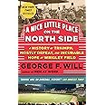 A Nice Little Place on the North Side: A History of Triumph, Mostly Defeat, and Incurable Hope at Wrigley Field