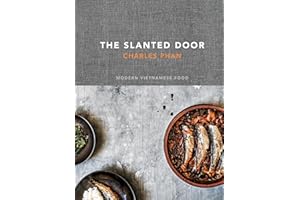 The Slanted Door: Modern Vietnamese Food [A Cookbook]