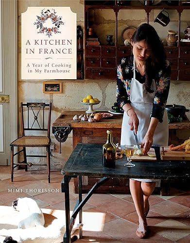 Download A Kitchen in France: A Year of Cooking in My Farmhouse PDF