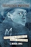 Degenerate Moderns: Modernity as Rationalized Sexual Misbehavior