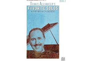 Dennis Alexander's Favorite Solos, Bk 2: 8 of His Original Piano Solos