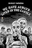 We Have Always Lived in the Castle (Penguin Classics Deluxe Edition)