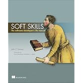Soft Skills: The Software Developer's Life Manual