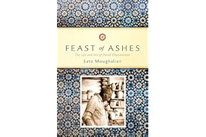 Feast of Ashes: The Life and Art of David Ohannessian