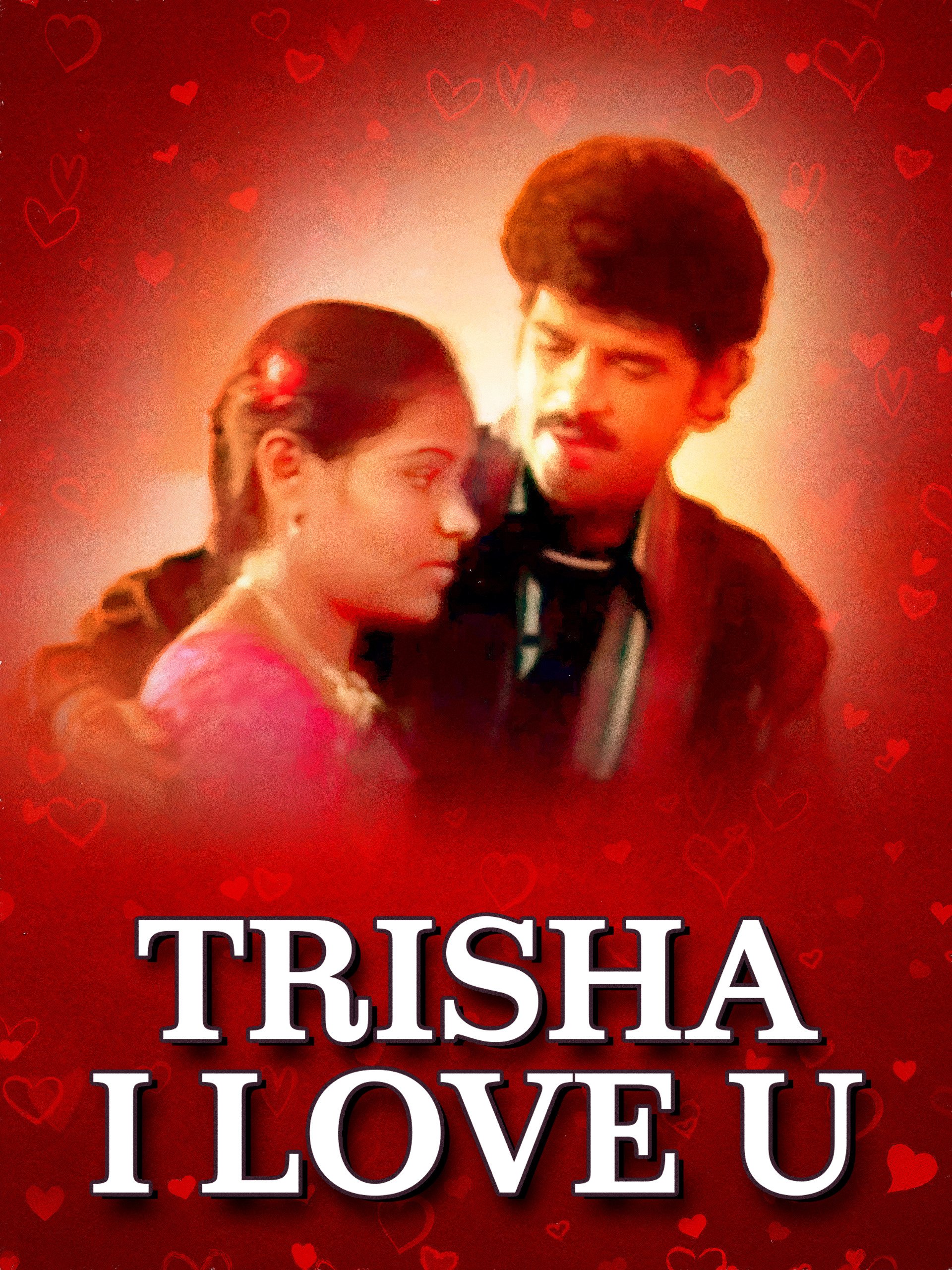 Watch Trisha I Love U Prime Video Watch Trisha I Love U Prime Video