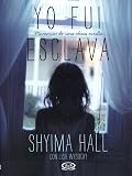 Yo fui esclava / Hidden Girl: Memorias De Una Chica Oculta / the True Story of a Modern-day Child Slave (Spanish Edition)