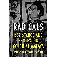 Radicals: Resistance and Protest in Colonial Malaya book cover