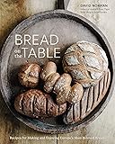 Bread on the Table: Recipes for Making and Enjoying Europe's Most Beloved Breads [A Baking Book]