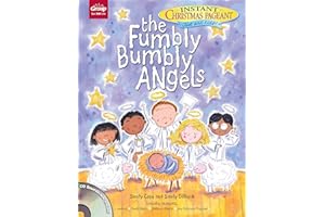 The Fumbly Bumbly Angels: Instant Christmas Pageant (Just add kids!)
