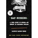 Say Nothing: A True Story of Murder and Memory in Northern Ireland