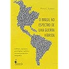 O Brasil no espectro de uma guerra híbrida: Militares, operações psicológicas e política em uma perspectiva etnográfica (Port