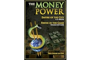 The Money Power: Empire of the City and Pawns in the Game - Two Books in One