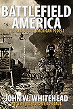 Battlefield America: The War On the American People