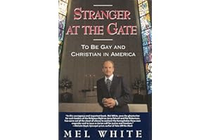 Stranger at the Gate: To Be Gay and Christian in America