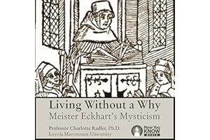 Living Without a Why: Meister Eckhart's Mysticism