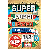 Super Sushi Ramen Express: One Family's Journey Through the Belly of Japan book cover