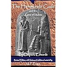 The Hammurabi Code, and the Laws of Moses. Annotated Edition.