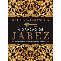 A oração de Jabez: Uma Pequena oração, uma resposta transformadora (Portuguese Edition) book cover