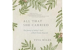 All That She Carried: The Journey of Ashley's Sack, a Black Family Keepsake