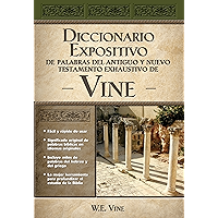 Diccionario expositivo de palabras del Antiguo y Nuevo Testamento exhaustivo de Vine (Spanish Edition) book cover