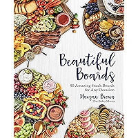 Beautiful Boards:50 Amazing Snack Boards for Any Occasion book cover Beautiful Boards:50 Amazing Snack Boards for Any Occasion book cover