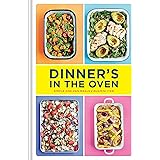 Dinner's in the Oven: Simple One-Pan Meals (Easy Cookbooks, Recipes for Beginners, Gifts for Recent Grads)