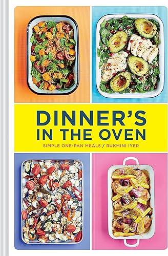 Download Dinner's in the Oven: Simple One-Pan Meals PDF