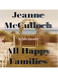All Happy Families: A Memoir
