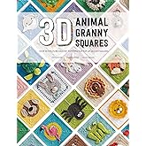 3D Animal Granny Squares: Over 30 creature crochet patterns for pop-up granny squares