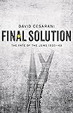 Final Solution: The Fate of the Jews 1933-1949