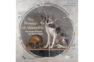 The Mosaics of Alexandria: Pavements of Greek and Roman Egypt