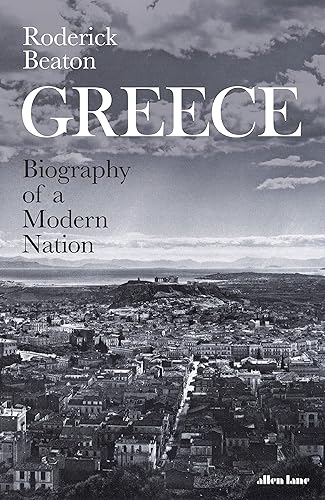 Download Greece: Biography of a Modern Nation PDF