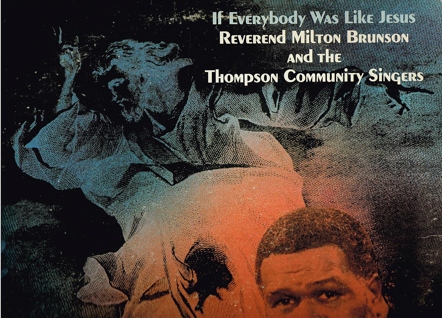 REV. MILTON BRUNSON if everybody was like jesus LP Music