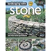 Landscaping with Stone, 2nd Edition: Create Patios, Walkways, Walls, and Other Landscape Features (Creative Homeowner) Over 3