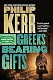 Greeks Bearing Gifts (A Bernie Gunther Novel)