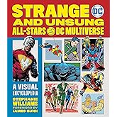 Strange and Unsung All-Stars of the DC Multiverse: A Visual Encyclopedia