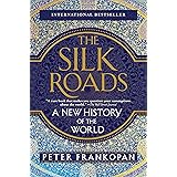 The Silk Roads: A New History of the World
