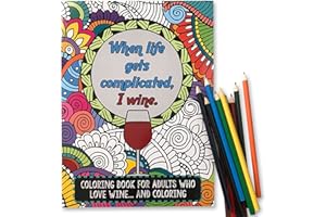 Maad 'When Life Gets Complicated, I Wine' - Funny Adult Coloring Book - Perfect White Elephant Gift Idea Funny - Includes Colored Pencils