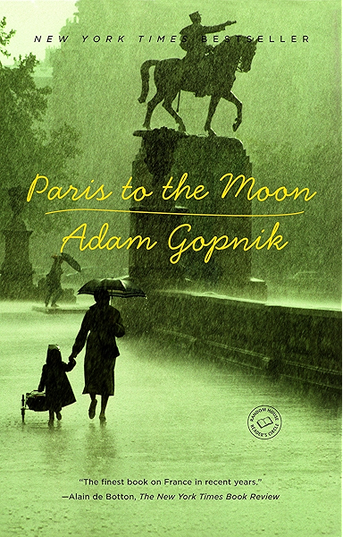 Amazon Com Paris To The Moon Ebook Gopnik Adam Kindle Store