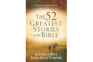 The 52 Greatest Stories of the Bible: A Weekly Devotional