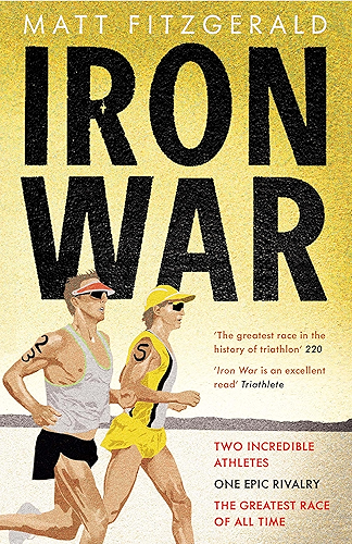 Download Iron War: Two Incredible Athletes. One Epic Rivalry. The Greatest Race of All Time. (English Edition) PDF