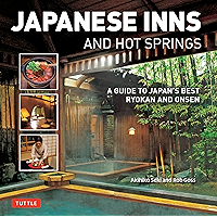 Japanese Inns and Hot Springs: A Guide to Japan's Best Ryokan & Onsen book cover Japanese Inns and Hot Springs: A Guide to Japan's Best Ryokan & Onsen book cover