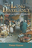 The Long Divergence: How Islamic Law Held Back the Middle East