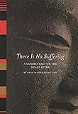 There Is No Suffering: A Commentary on the Heart Sutra