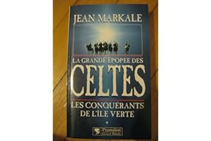 Les conquérants de l'île verte. La grande épopée des Celtes, t. 1