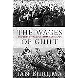 The Wages of Guilt: Memories of War in Germany and Japan