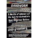 Sandworm: A New Era of Cyberwar and the Hunt for the Kremlin's Most Dangerous Hackers