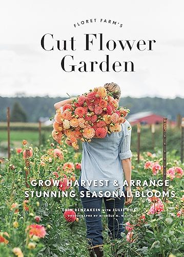 Download Floret Farm's Cut Flower Garden: Grow, Harvest, and Arrange Stunning Seasonal Blooms (English Edition) PDF